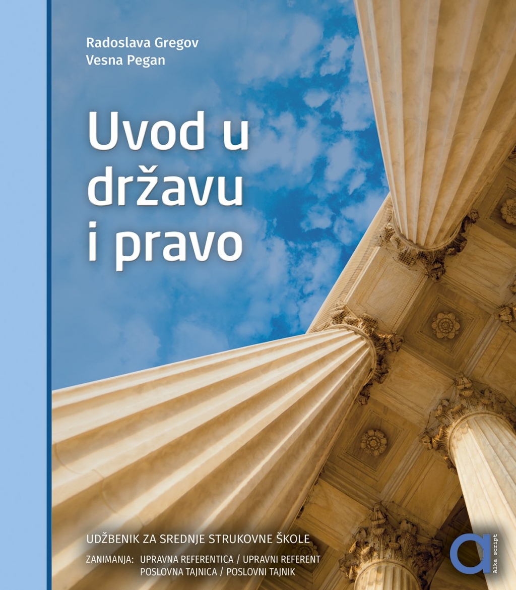 Uvod u državu i pravo : udžbenik za 1. razred srednje strukovne škole : zanimanje upravna referentica/upravni referent : i za 2. razred srednje strukovne škole : zanimanje poslovna tajnica/poslovni tajnik