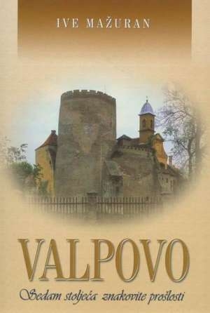 Valpovo : sedam stoljeća znakovite prošlosti