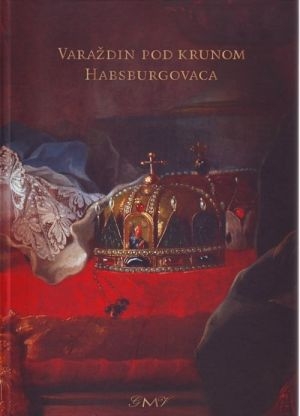 Varaždin pod krunom Habsburgovaca : Varaždin, Palača Sermage, Palača Herzer, 28. listopada 2015. - 2. listopada 2016. 