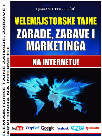 Velemajstorske tajne zarade zabave i marketinga na internetu
