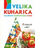 Velika kuharica za zdravo kombiniranje hrane (izdanje 2007.)