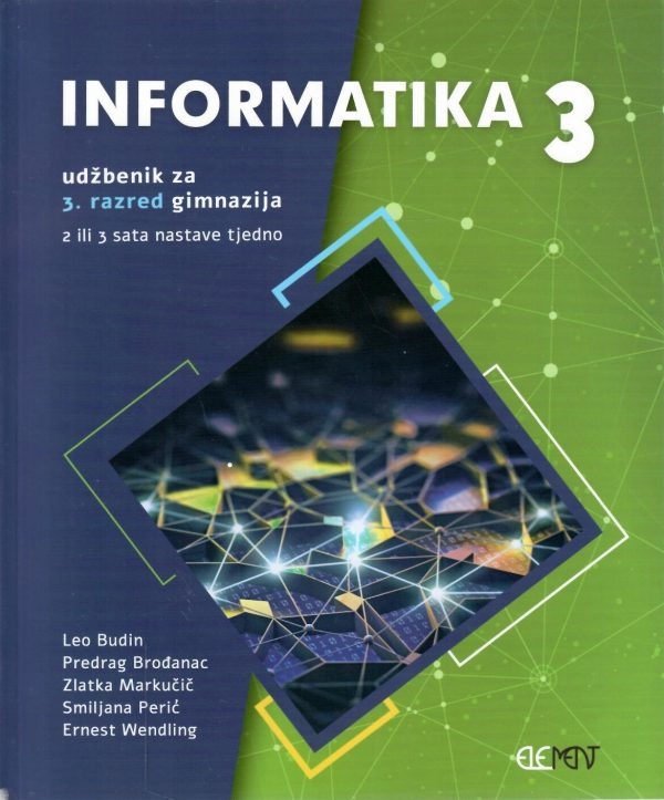 INFORMATIKA 3 : udžbenik za 3. razred gimnazija : 2 ili 3 sata nastave tjedno