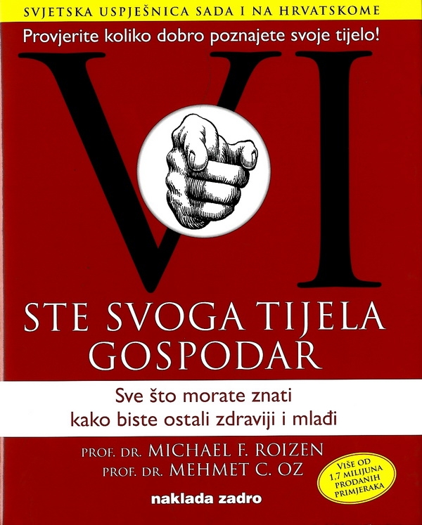 Vi ste svoga tijela gospodar : sve što morate znati kako biste ostali zdraviji i mlađi