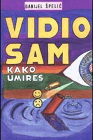Vidio sam kako umireš