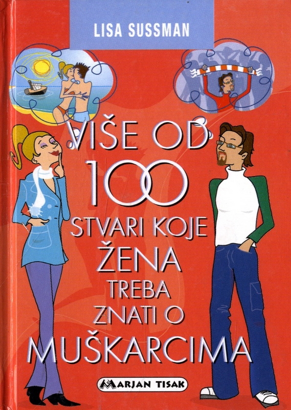 Više od 100 stvari koje žena mora znati o muškarcima