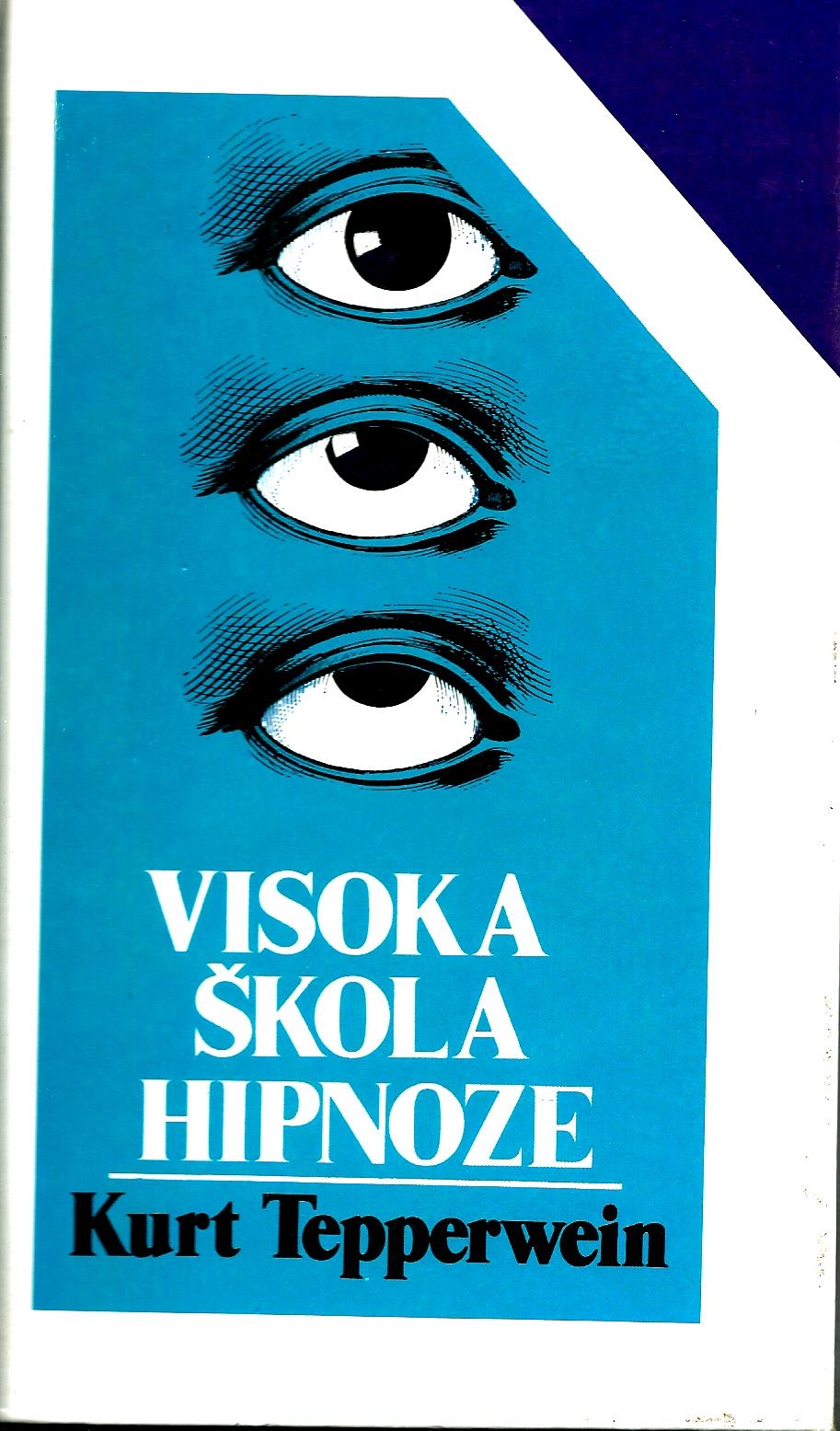 Visoka škola hipnoze : heterohipnoza - autohipnoza : praktična pomoć svakome