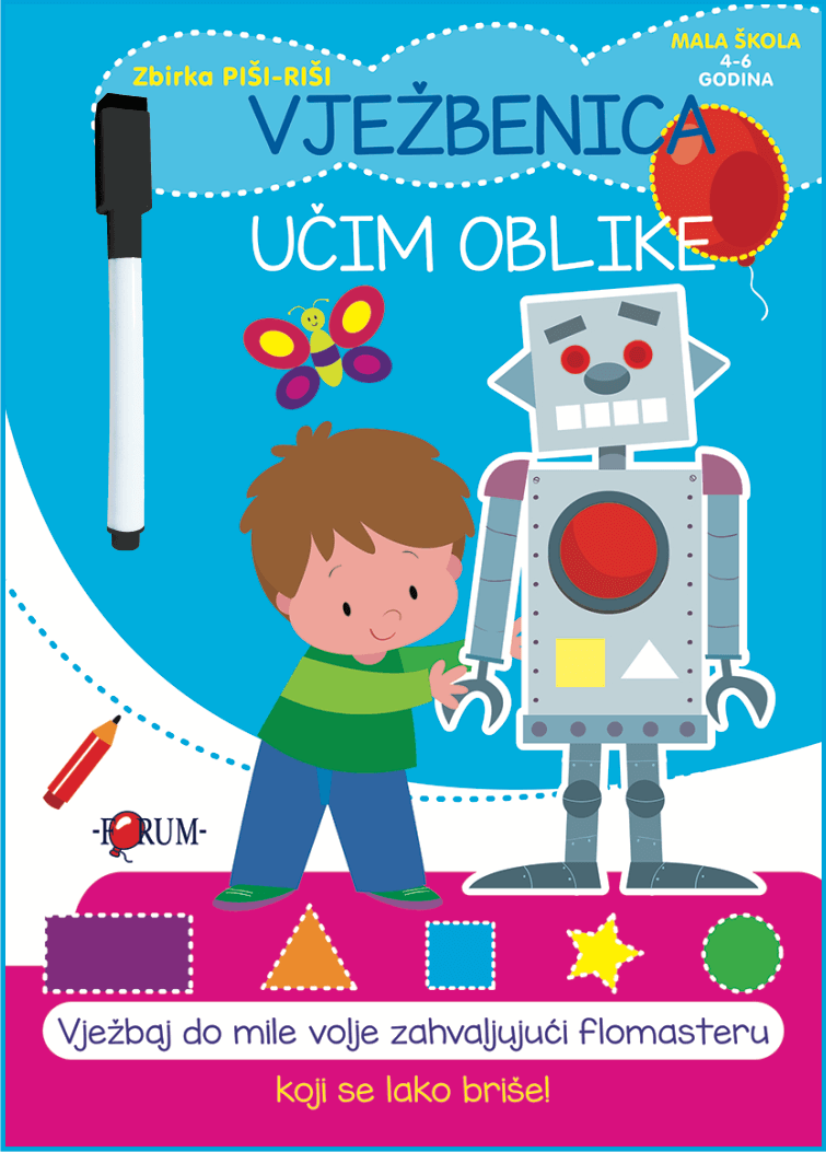 Učim oblike : vježbenica : vježbaj do mile volje zahvaljujući flomasteru koji se lako briše! + flomaster