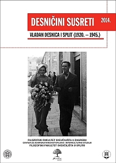 Desničini susreti 2014. - Vladan Desnica i Split : (1920-1945.) 