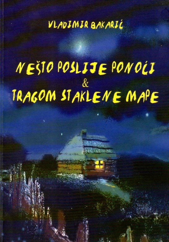 Nešto poslije ponoći ; Tragom staklene mape :pripovijetke za djecu i one koji će to uvijek biti