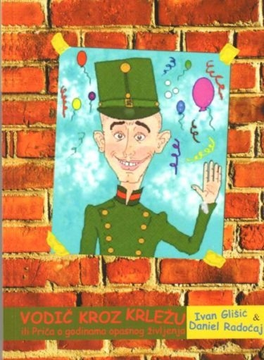 Vodič kroz Krležu : ili priča o godinama opasnog življenja