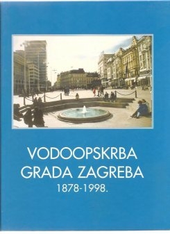 Vodoopskrba grada Zagreba : 1878 - 1998