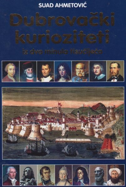 Dubrovački kurioziteti : iz dva minula tisućljeća 