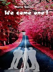 We come one