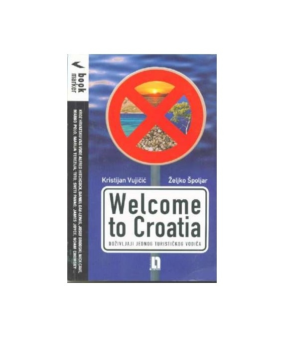 Welcome to Croatia : doživljaji jednog turističkog vodiča