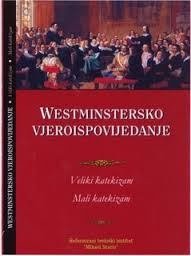 Westminstersko vjeroispovijedanje ; Veliki katekizam ; Mali katekizam