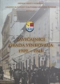 Zavičajnici grada Vinkovaca : 1909.-1945.