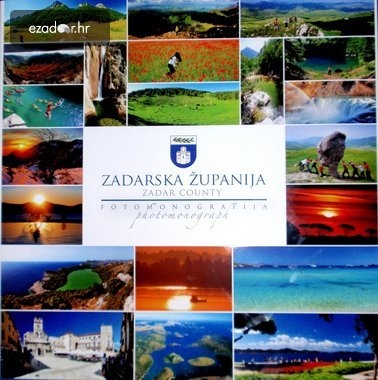 Zadarska županija : fotomonografija = Zadar county : photomonograph