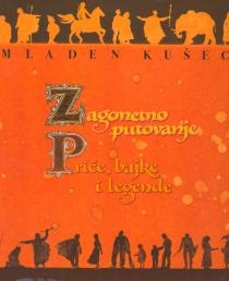 Zagonetno putovanje : priče, bajke i legende
