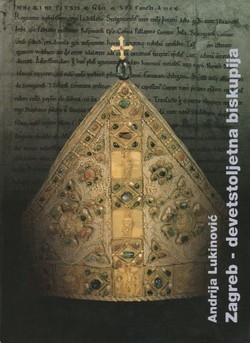 Zagreb - devetstoljetna biskupija