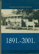 Zagrebački električni tramvaj : 1891. - 2001.