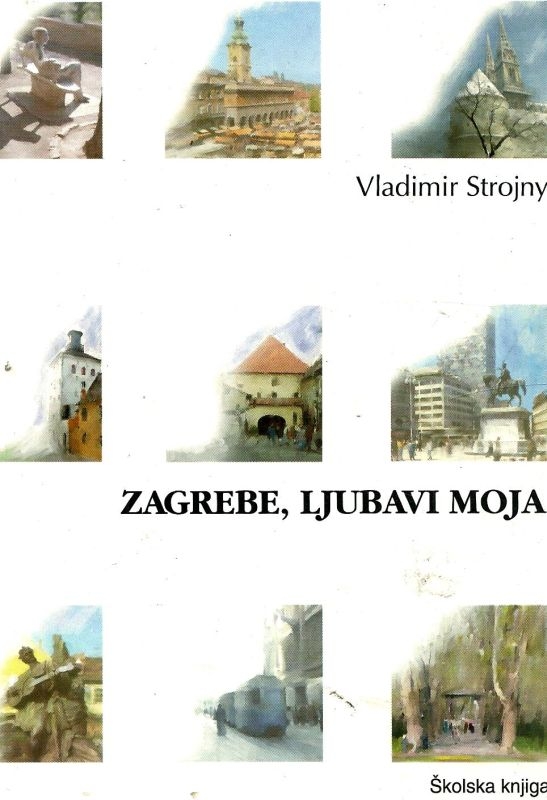 Zagrebe, ljubavi moja 