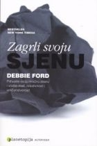 Zagrli svoju sjenu  : prihvatite svoju mračnu stranu i vratite moć, kreativnost i veličanstvenost