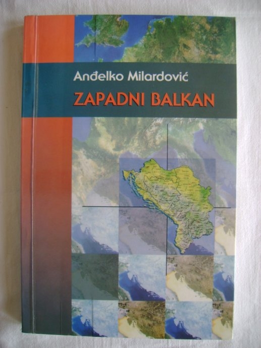 Zapadni Balkan. Pojam, ideje i dokumenti o rekonstrukciji Balkana u procesu globalizacije