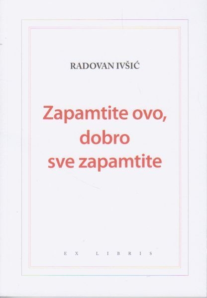 Zapamtite ovo, dobro sve zapamtite