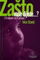 Zašto vaše dijete - - -? : 31 odgovor na 31 pitanje