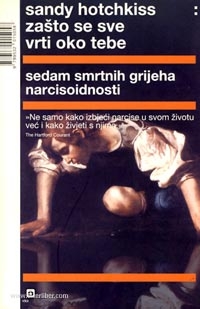 Zasto se sve uvijek vrti oko tebe - sedam smrtnih grijeha narcisoidnosti
