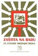 Zaštita na radu : za učenike srednjih škola : opći dio 