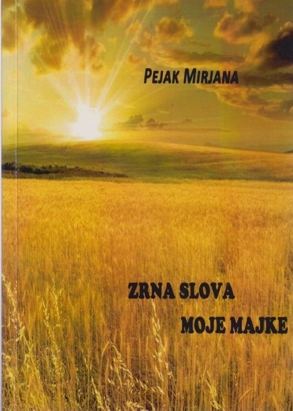 Zrna slova moje majke : zbirka poezije 