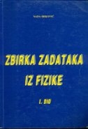 Zbirka zadataka iz fizike , (I - II - III dio)