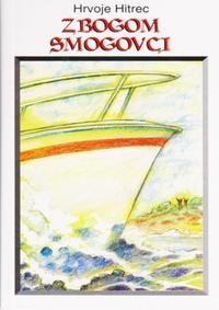 Zbogom smogovci : romančina za sve uzraste ali posebno ipak za djecu i mlade