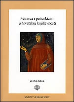 Petrarca i petrarkizam u hrvatskoj književnosti : zbornik radova s međunarodnog simpozija održanog od 27. do 29. rujna 2004. u Splitu