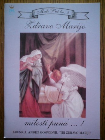 Zdravo Marijo milosti puna...!