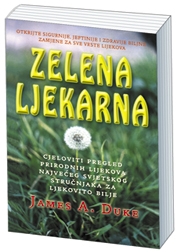 Zelena ljekarna : cjeloviti pregled prirodnih lijekova najvećeg svjetskog stručnjaka za ljekovito bilje