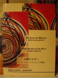 Od Sunca do Mjeseca : zbirka haiku pjesama = From the Sun to the Moon : a haiku collection