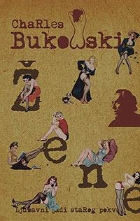 Žene : Ljubavni jadi starog pokvarenjaka