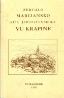 Zercalo Mariansko kipa Jeruzalemskoga vu Krapine pod Bratovščinum sv. Škapulara podignjenoga 
