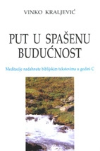 Put u spašenu budućnost : meditacije nadahnute biblijskim tekstovima u godini C 