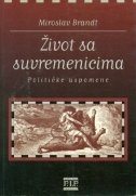 Život sa suvremenicima : političke uspomene i svjetonazor