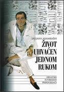 Život uhvaćen jednom rukom : roman u dva dijela