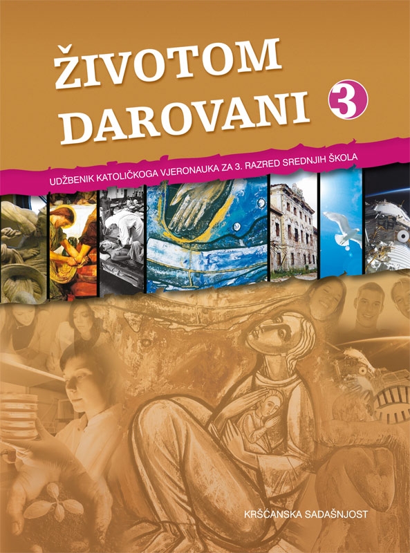 Životom darovani [3] : udžbenik katoličkoga vjeronauka za 3. razred srednjih škola