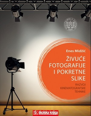 Živuće fotografije i pokretne slike : razvoj kinematografske tehnike 