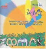 ZOO MAK : Životinjsko carstvo u svijetu Biblije i kršćanske simbolike