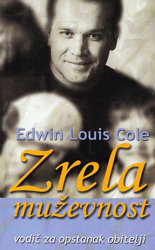 Zrela muževnost : vodič za opstanak obitelji 