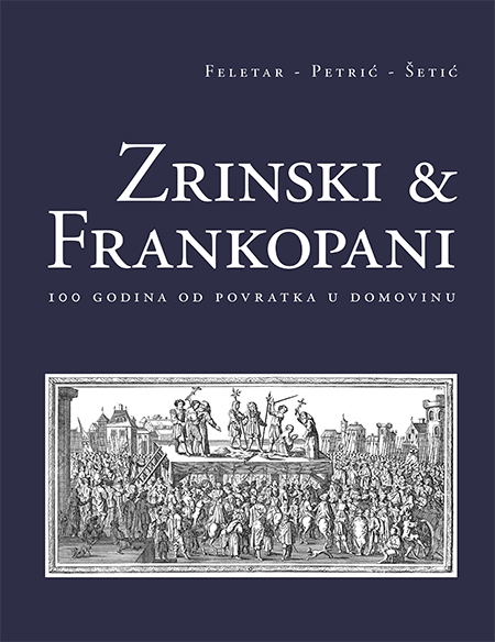 Zrinski & Frankopani : 100 godina od povratka u domovinu 