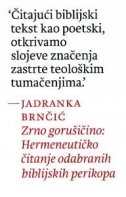 Zrno gorušičino : hermeneutičko čitanje odabranih biblijskih perikopa 