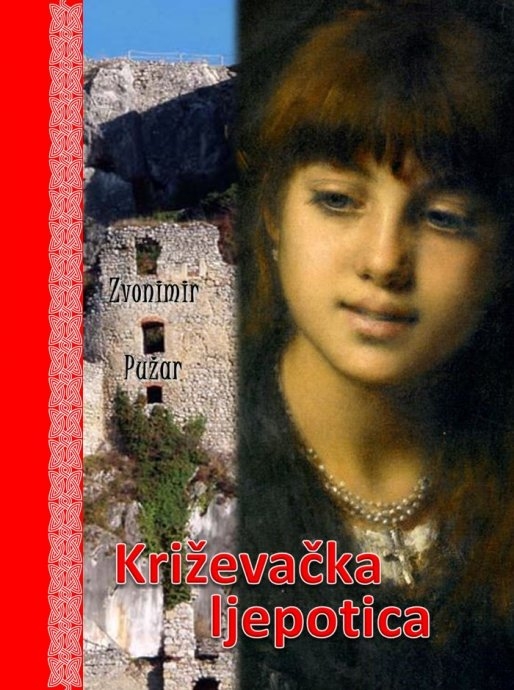 Križevačka ljepotica ili Borba za pravo : izvorna pripovijest iz hrvatske prošlosti 